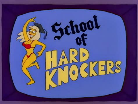 school of hard knockers|The Simpsons .